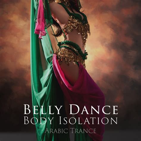 Belly Dance Body Isolation Arabic Trance Of Sensual Attraction Tantric Relaxation Middle