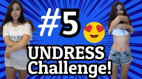 Asian Viraltik Tok Undress Challenge Youtube