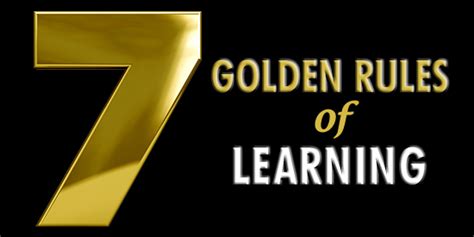 7 Golden Rules Of Learning