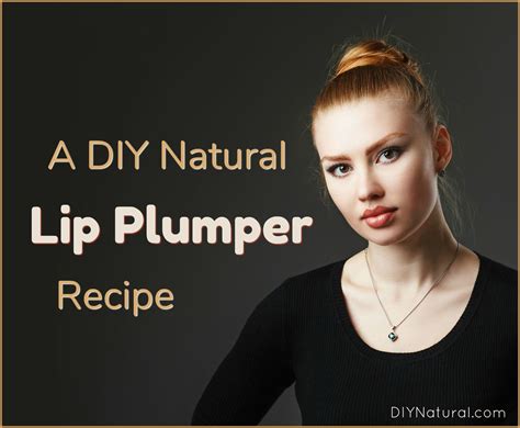 Learn How To Make Your Own Natural Lip Plumper Lip Plumper Diy Lip