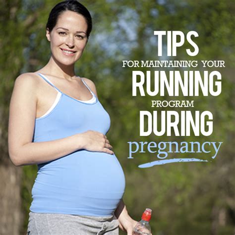 Tips For Maintaining Your Running Program During Pregnancy