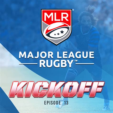 Mlr Kickoff Ep13 Major League Rugby Schedule The Rugby Weekend