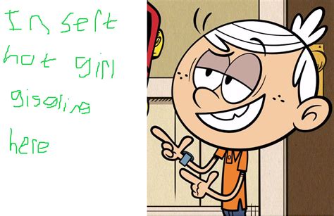 Lincoln Loud Thinks What Girl Is Hot By Unicycleboy21 On Deviantart