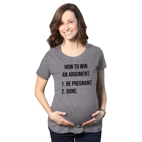 Maternity How To Win An Argument Be Pregnant Tshirt Funny Pregnancy Mom