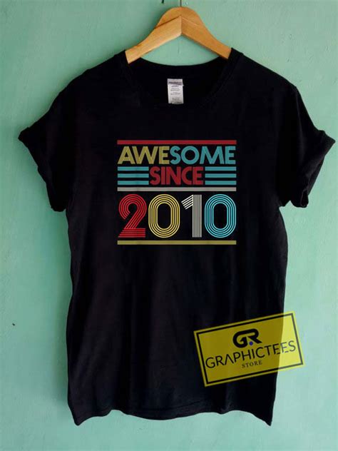 Awesome Since 2010 Tee Shirts