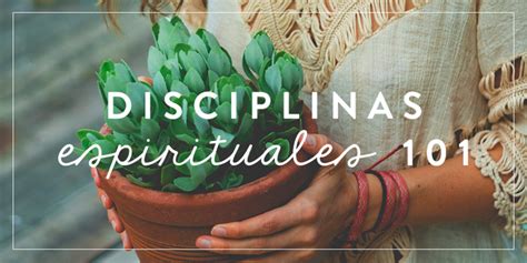 Disciplinas Espirituales 101 Joven Verdadera Blog Aviva Nuestros