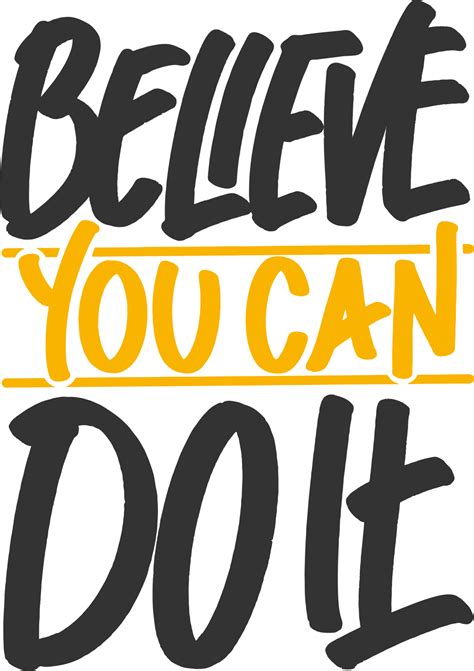 Believe You Can Do It Motivational Typography Quote Design 26565460 Png