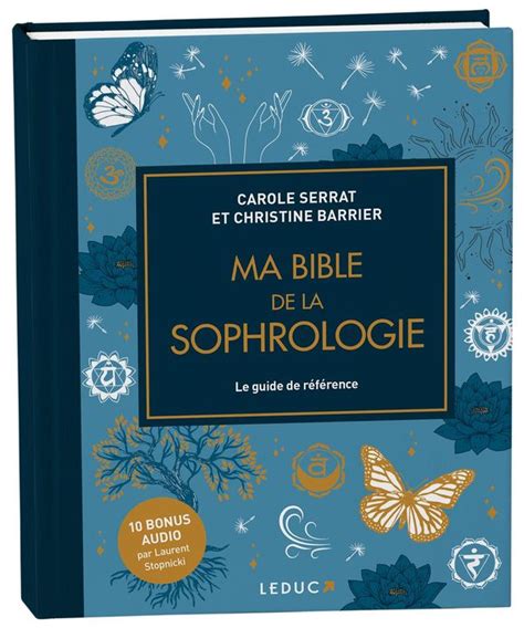 Ma Bible De La Sophrologie Le Guide De Référence Édition Deluxe