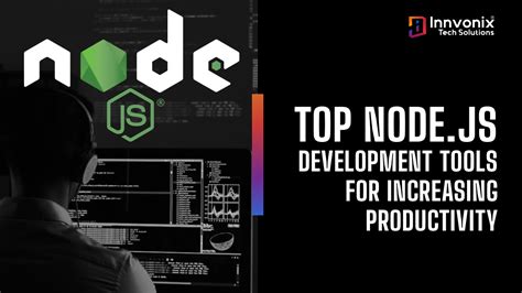 Top Nodejs Development Tools For Increasing Productivity