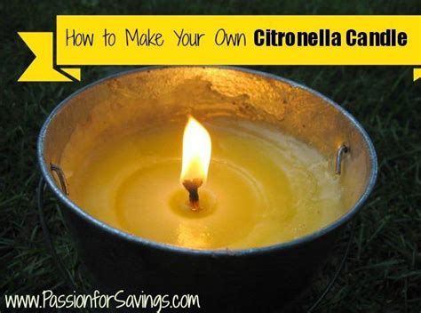 How To Make Your Own Citronella Candle Passion For Savings