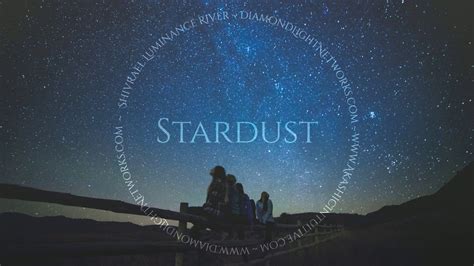 We Are Stardust We Are Golden April 7 2017 ~ Shivrael Luminance River