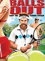 Balls Out: Gary the Tennis Coach, un film de 2007 - Télérama Vodkaster