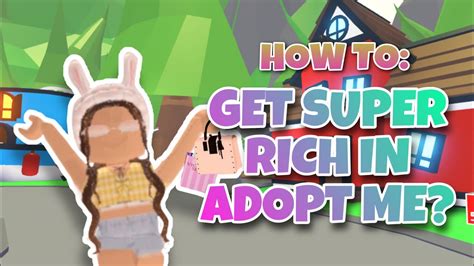 How To Get Super Rich Fast In Adopt Me Working 100 Youtube