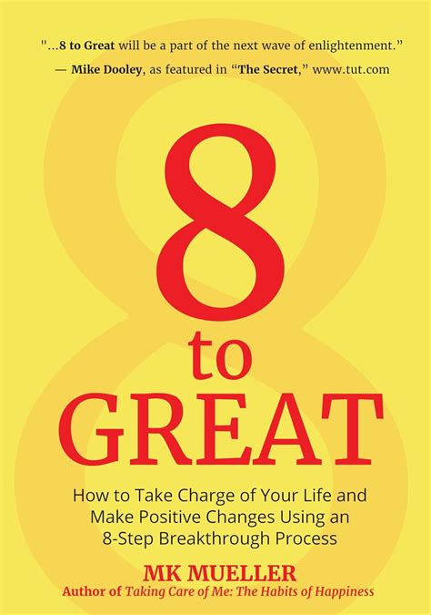 8 To Great How To Take Charge Of Your Life And Make Positive Changes