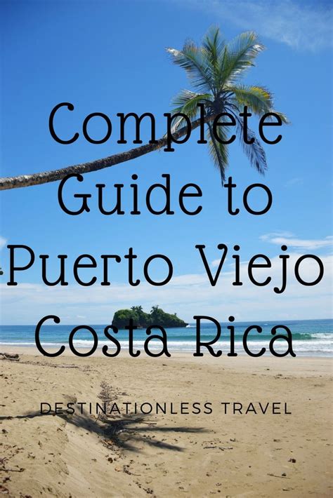 A Complete Guide To Puerto Viejo Costa Rica Bucket List Destinations