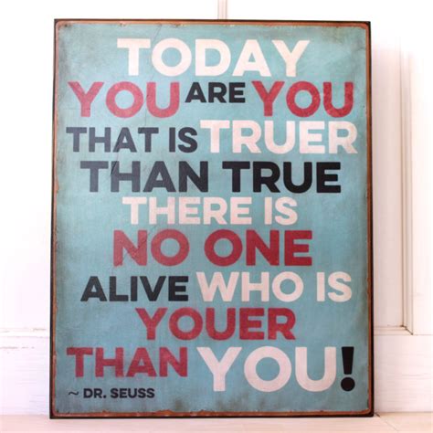 Dr Seuss Quote Today You Are You