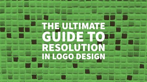 The Ultimate Guide To Resolution In Logo Design