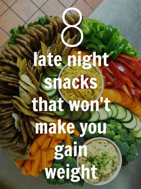 Late Night Snacks That Wont Make You Gain Weight Healthy Options