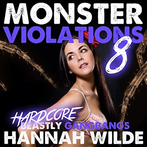 Monster Violations Hardcore Beastly Gangbangs Violated By Monsters Audio Download Hannah