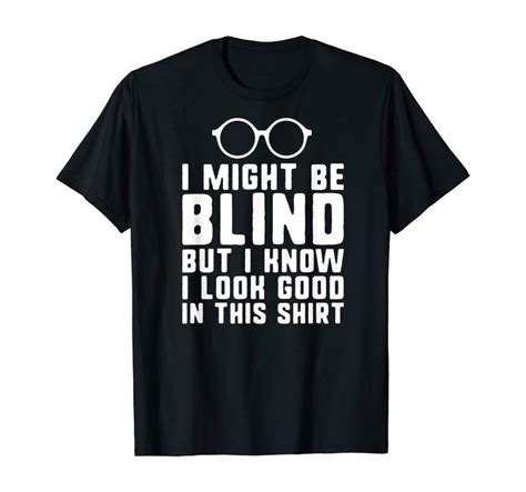 I Might Be Blind Blind People Visually Impaired T Shirt In 2020