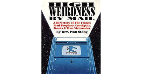 High Weirdness By Mail By Ivan Stang