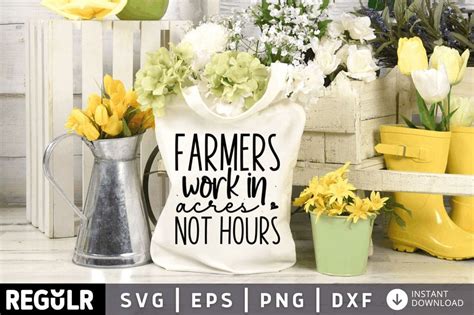 farmers work in acres not hours svg so fontsy