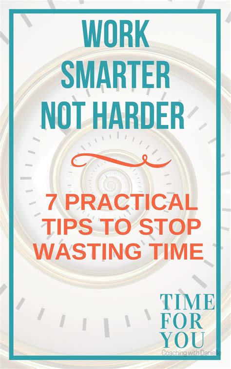 Stop Wasting Time 8 Ways To Work Smarter Not Harder Work Smarter