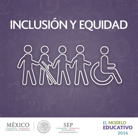 Equidad E Inclusión Escolar En México Métodos Y Flexibilidad Curricular