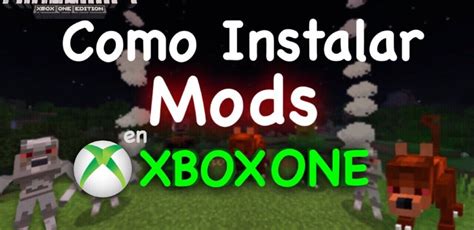 Cómo Instalar Mods En Minecraft Xbox One