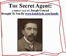 The Secret Agent: a simple tale by Joseph Conrad with Bio [Illustrated ...