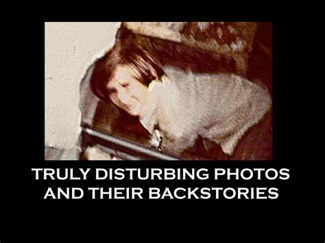 Truly Disturbing Photos With Horrifying Back Stories Youtube