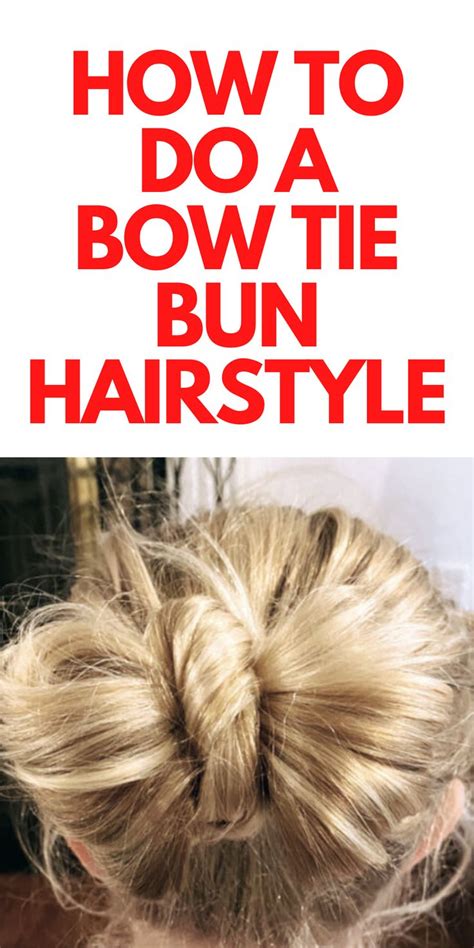 How To Do A Bow Tie Bun Hairstyle How Cute Is This Bow Tie Bun