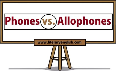 Difference Between Phone And Allophone Phonology Literary English