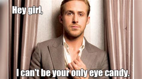 Hey Girl Eye Candy Hey Girl Hey Girl Ryan Gosling Ryan Gosling Birthday