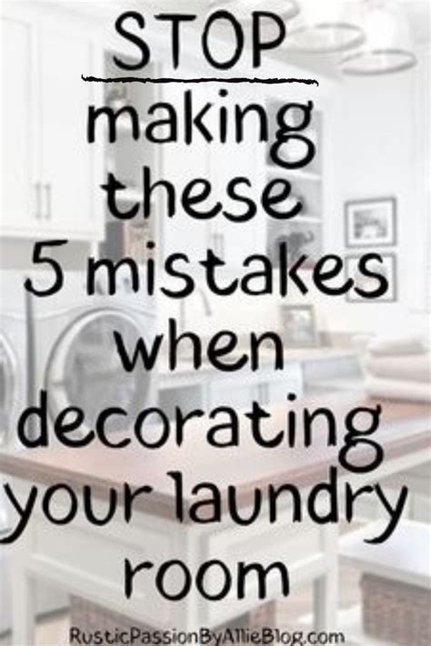 The Words Stop Making These 5 Mistakes When Decorating Your Laundry Room