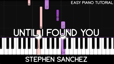 Stephen Sanchez Until I Found You Easy Piano Tutorial YouTube