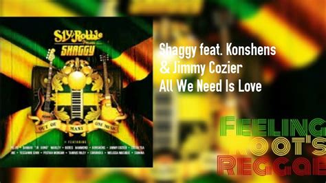 all we need is love shaggy feat konshens and jimmy cozier youtube