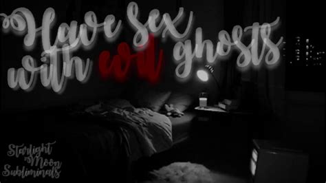 Have Sex With Evil Ghosts ~subliminal Affirmations Experience~ ~gender