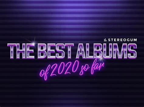 Best Albums Of 2020 So Far See The List Stereogum