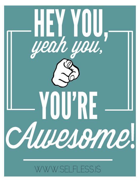 Don T Forget You Re Awesome You Re Awesome You Are Awesome Words