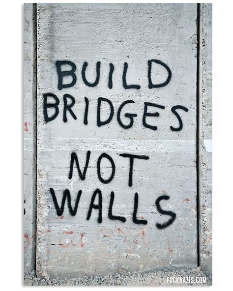 Build Bridges Not Walls