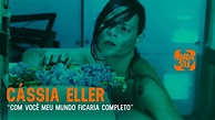 Cássia Eller - "Com você meu mundo ficaria completo" | Arte na Capa ...