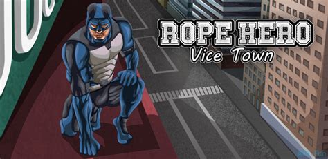 Rope Hero Vice Town Apk 541 Free Action Game For