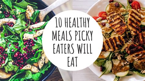 10 Healthy Meals Picky Eaters Will Eat Youtube