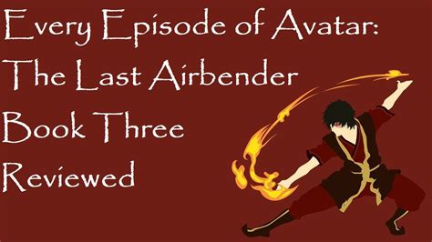 Every Episode Of Avatar The Last Airbender Book Three Reviewed Youtube
