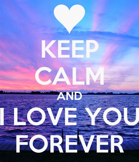 Keep Calm And I Love You Forever Poster Sharrves Keep Calm O Matic