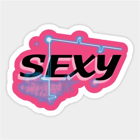 Sexy Sexy Sticker Teepublic