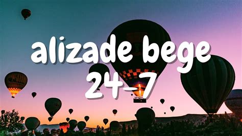 Alizade And Bege 24 7 Sözleri Lyrics Şarkı Sözleri Youtube