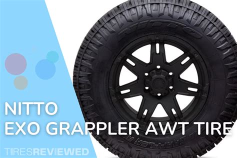 Nitto Exo Grappler Awt Tire Review Tires Reviewed