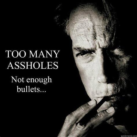 Clint Eastwood Clint Eastwood Quotes Badass Quotes Clint Eastwood